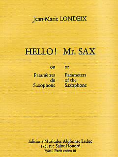 Hello! Mr. Sax ou Paramtres du Saxophone (or Parameters of the Saxophone)